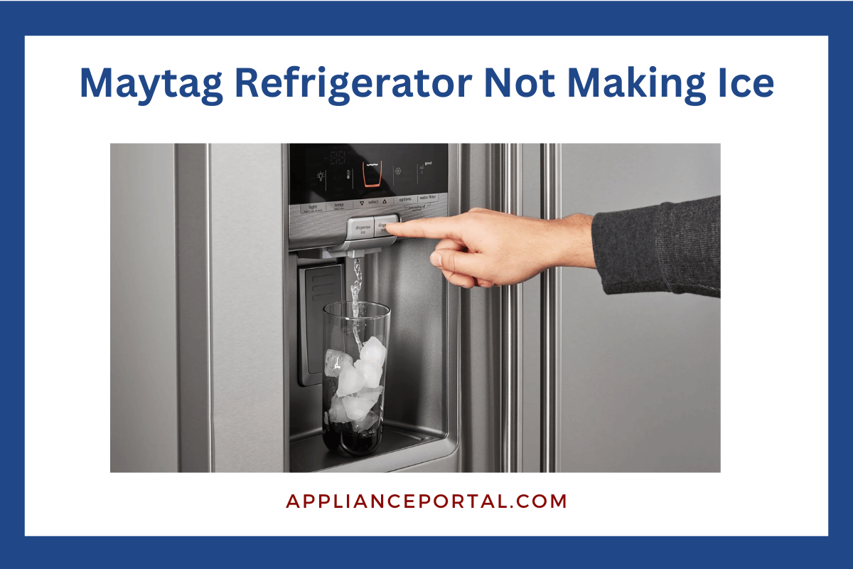 Maytag Refrigerator Not Making Ice: Troubleshooting Tips